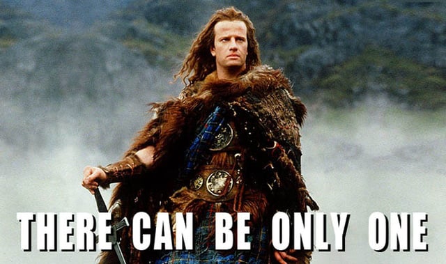 Highlander Meme "There Can Be Only One"